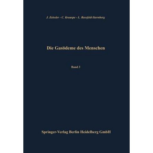 Die Gasodeme Des Menschen: Allgemeine Bakteriologische Und Pathologisch-Anatomische Grundlagen: Band III Paperback, Steinkopff