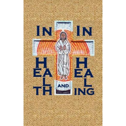 In Health and in Healing Paperback, Idjc Press