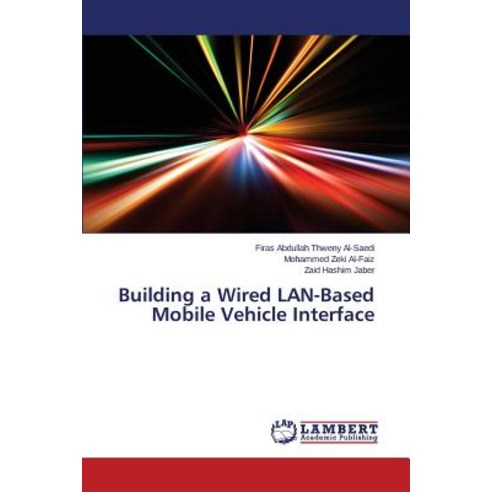 Building a Wired LAN-Based Mobile Vehicle Interface Paperback, LAP Lambert Academic Publishing