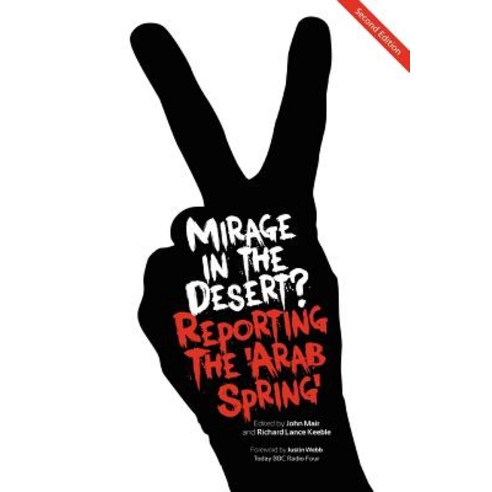 Mirage in the Desert? Reporting the ''Arab Spring'' Paperback, Theschoolbook.com