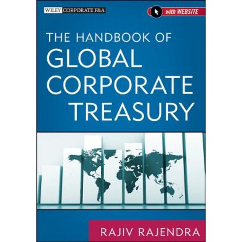 The Handbook of Global Corporate Treasury [With CDROM] Hardcover, Wiley