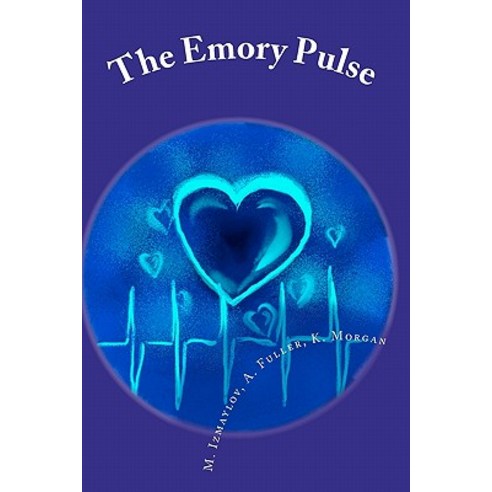 The Emory Pulse: Your Creative Writing Lifeline Paperback, Emory Pulse