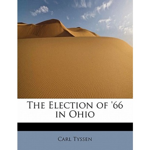 The Election of ''66 in Ohio Paperback, BiblioLife