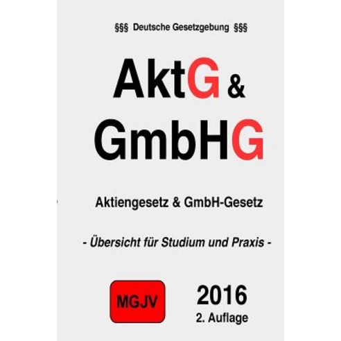 Aktg & Gmbhg: Aktiengesetz Und Gmbh-Gesetz Paperback, Createspace Independent Publishing Platform