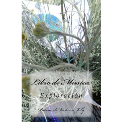 Libro de Musica: Exploracion Paperback, Createspace Independent Publishing Platform