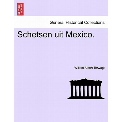 Schetsen Uit Mexico. Paperback, British Library, Historical Print Editions