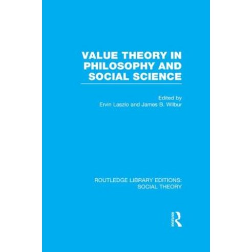 Value Theory in Philosophy and Social Science (Rle Social Theory) Paperback, Routledge