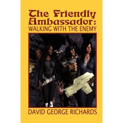The Friendly Ambassador: Walking with the Enemy Paperback, Booksurge Publishing