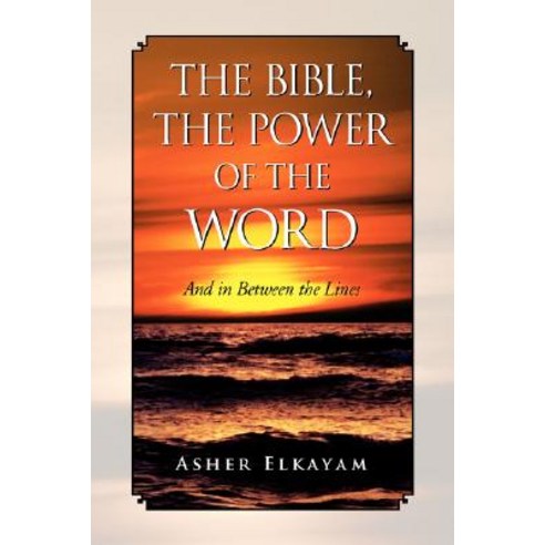 The Bible the Power of the Word Paperback, Xlibris Corporation