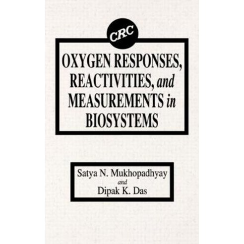 Oxygen Responses Reactivities and Measurements in Biosystems Hardcover, CRC Press