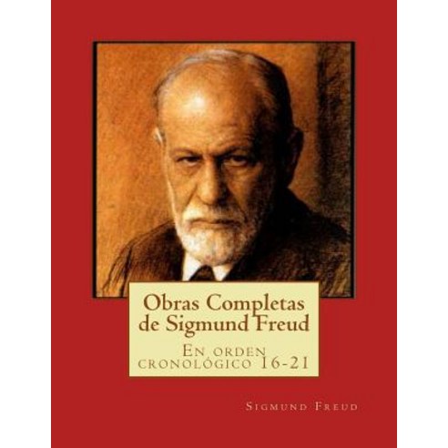 Obras Completas de Sigmund Freud: En Orden Cronologico 16-21 Paperback, Createspace Independent Publishing Platform