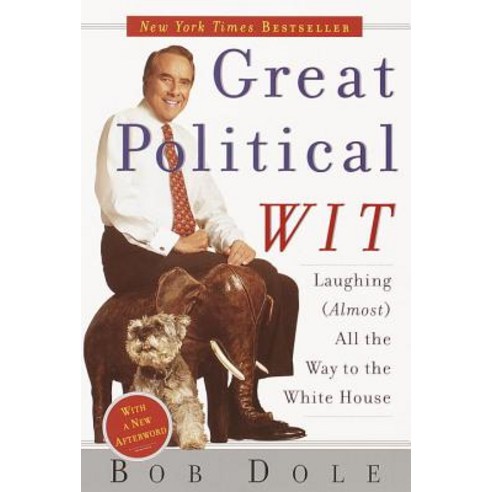 Great Political Wit: Laughing (Almost) All the Way to the White House Paperback, Broadway Books