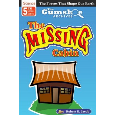 The Gumshoe Archives Case# 5-1-5109: The Case of the Missing Cabin Paperback, Createspace Independent Publishing Platform