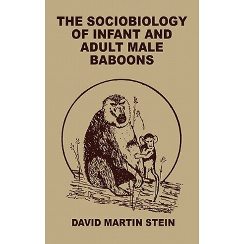 The Sociobiology of Infant and Adult Male Baboons Hardcover, Ablex Publishing Corporation