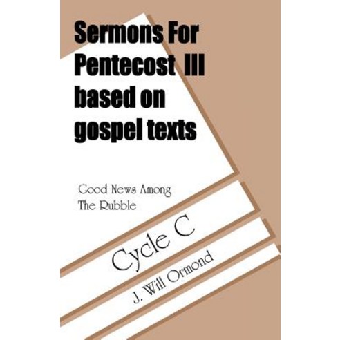 Good News Among the Rubble: Sermons for Pentecost III Based on Gospel Texts: Cycle C Paperback, CSS Publishing Company