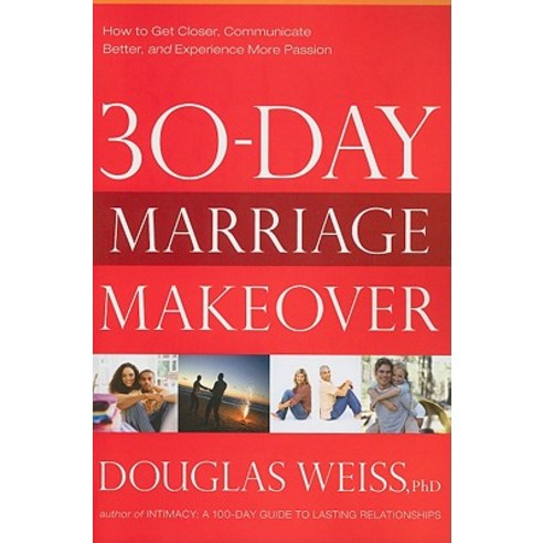 30-Day Marriage Makeover: How to Get Closer Communicate Better and Experience More Passion Paperback, Siloam Press