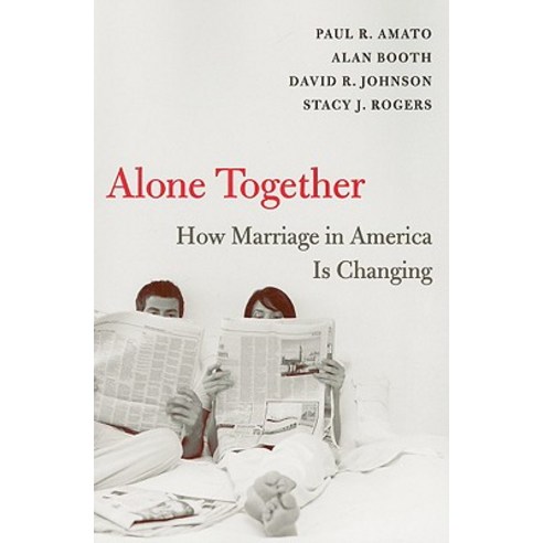 Alone Together: How Marriage in America Is Changing Paperback, Harvard University Press