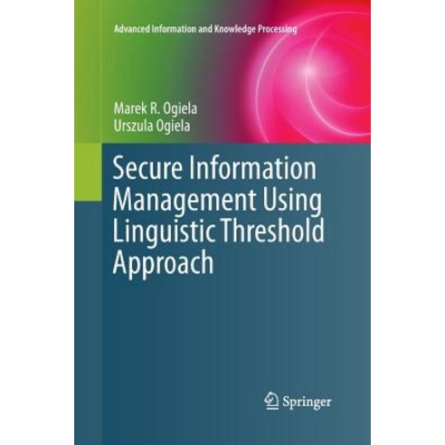 Secure Information Management Using Linguistic Threshold Approach Paperback, Springer