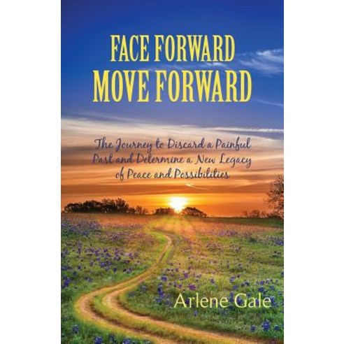 Face Forward Move Forward Paperback, Arlene Gale, LLC