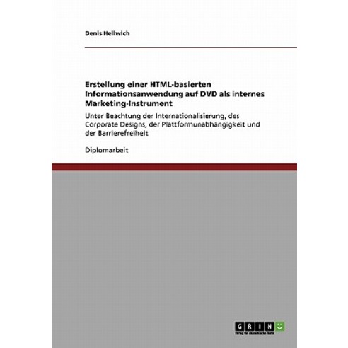 Erstellung Einer HTML-Basierten Informationsanwendung Auf DVD ALS Internes Marketing-Instrument Paperback, Grin Publishing