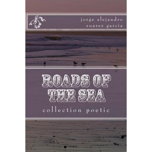 Roads of the Sea: Colection Poetic Paperback, Createspace Independent Publishing Platform