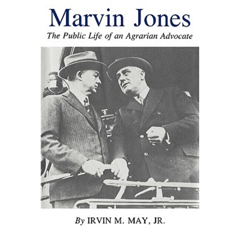 Marvin Jones: The Public Life of an Agrarian Advocate Paperback, Texas A&M University Press