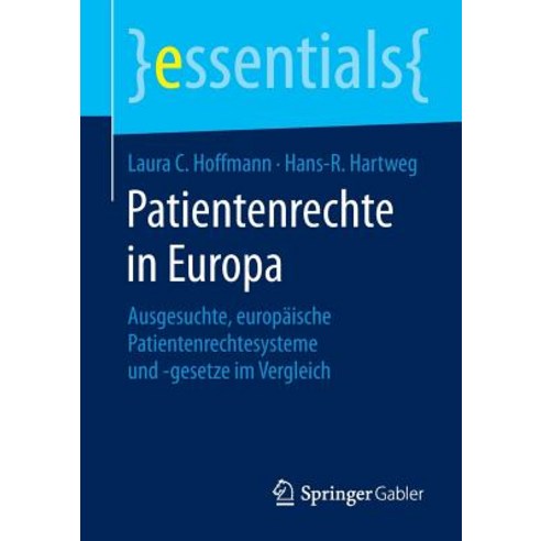 Patientenrechte in Europa: Ausgesuchte Europaische Patientenrechtesysteme Und -Gesetze Im Vergleich Paperback, Springer Gabler