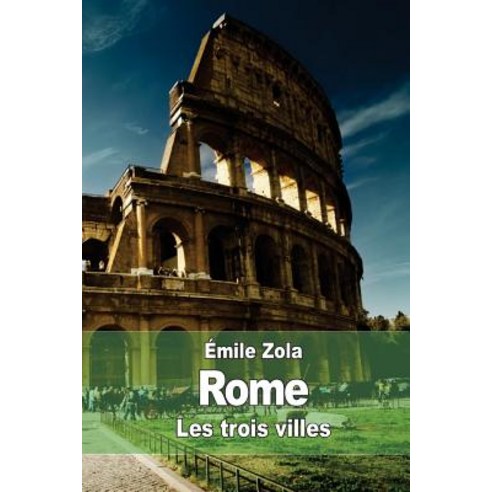 Rome: Les Trois Villes Paperback, Createspace Independent Publishing Platform