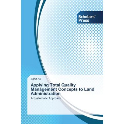Applying Total Quality Management Concepts to Land Administration Paperback, Scholars'' Press