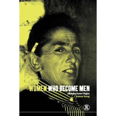 Women Who Become Men: Albanian Sworn Virgins Paperback, Berg 3pl