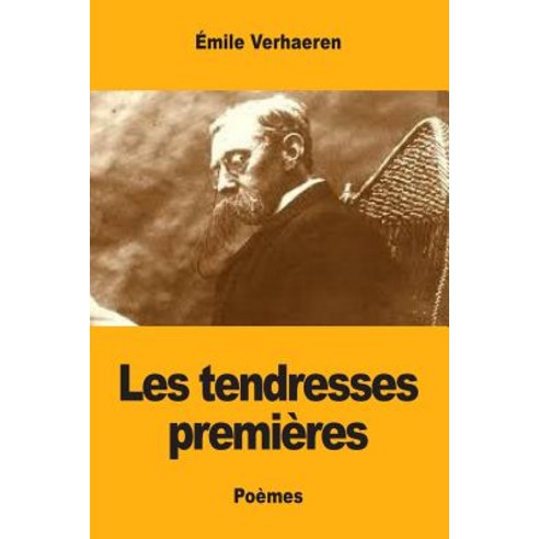 Les Tendresses Premieres Paperback, Createspace Independent Publishing Platform