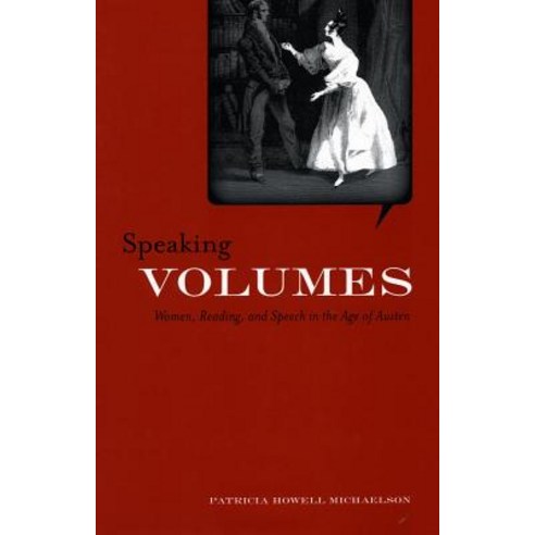 Speaking Volumes: Women Reading and Speech in the Age of Austen Paperback, Stanford University Press