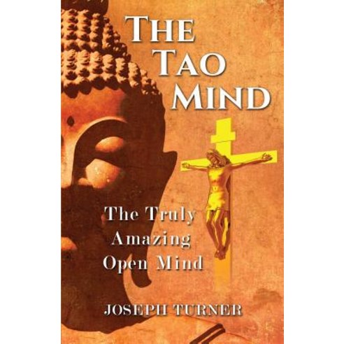 The Tao Mind: The Truly Amazing Open Mind Paperback, Stop the Pain Oklahoma Inc.