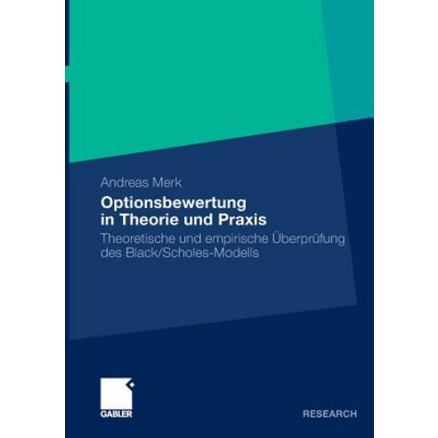 Optionsbewertung in Theorie Und Praxis: Theoretische Und Empirische Uberprufung Des Black/Scholes-Modells Paperback, Gabler Verlag
