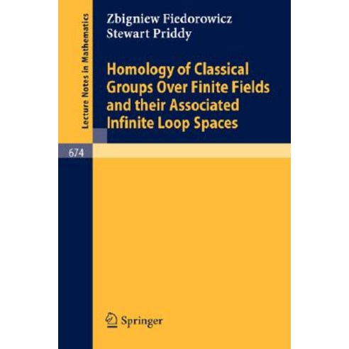 Homology of Classical Groups Over Finite Fields and Their Associated Infinite Loop Spaces Paperback, Springer