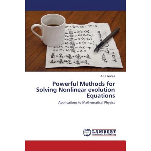 Powerful Methods for Solving Nonlinear Evolution Equations Paperback, LAP Lambert Academic Publishing