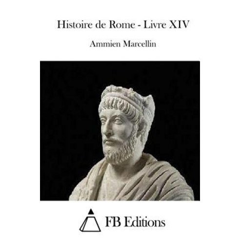 Histoire de Rome - Livre XIV Paperback, Createspace Independent Publishing Platform