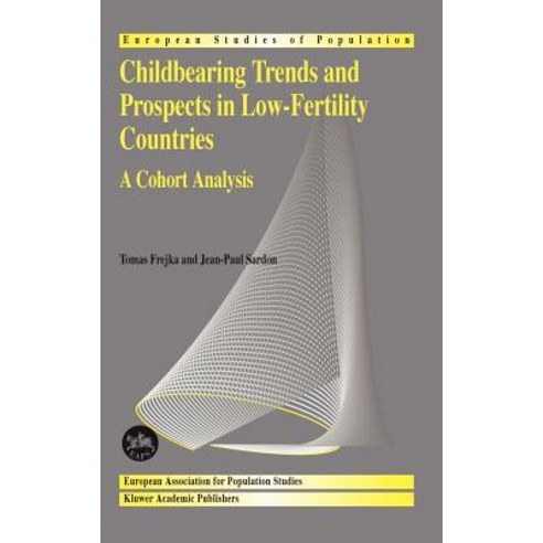 Childbearing Trends and Prospects in Low-Fertility Countries: A Cohort Analysis Hardcover, Springer
