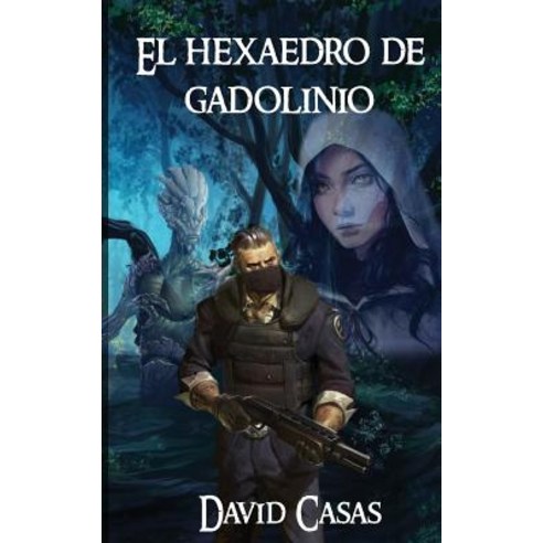El Hexaedro de Gadolinio: Conjunto de Relatos Paperback, Createspace Independent Publishing Platform