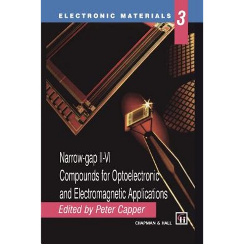 Narrow-Gap II-VI Compounds for Optoelectronic and Electromagnetic Applications Paperback, Springer