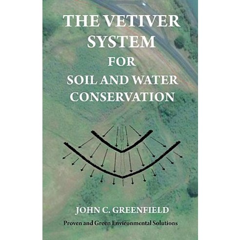 The Vetiver System for Soil and Water Conservation Paperback, Createspace Independent Publishing Platform