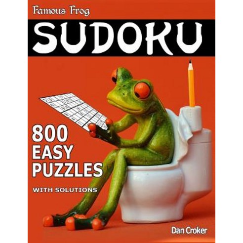 Famous Frog Sudoku 800 Easy Puzzles with Solutions: A Bathroom Sudoku Series Book Paperback, Createspace Independent Publishing Platform
