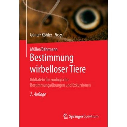 Muller/Bahrmann Bestimmung Wirbelloser Tiere: Bildtafeln Fur Zoologische Bestimmungsubungen Und Exkursionen Paperback, Springer Spektrum