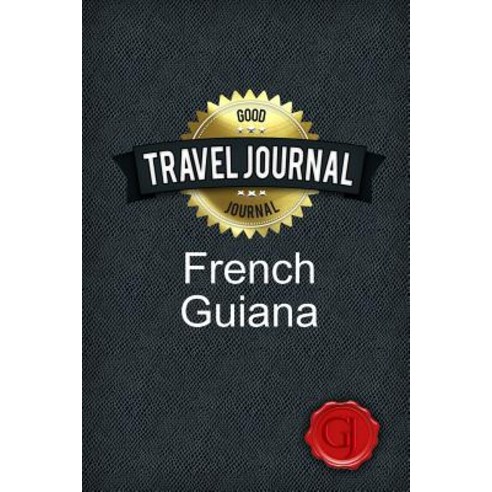 Travel Journal French Guiana Paperback, Lulu.com