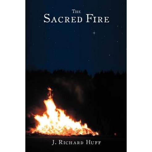 The Sacred Fire Paperback, WestBow Press