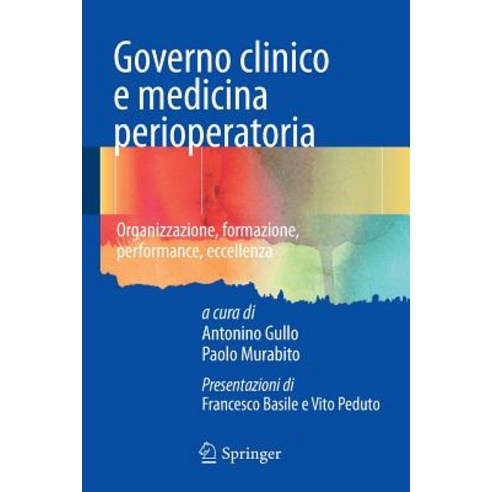 Governo Clinico E Medicina Perioperatoria: Organizzazione Formazione Performance Eccellenza Paperback, Springer