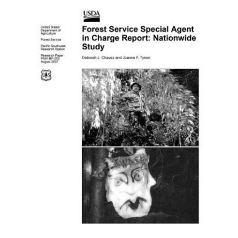 Forest Service Special Agent in Charge Report: Nationwide Study Paperback, Createspace Independent Publishing Platform
