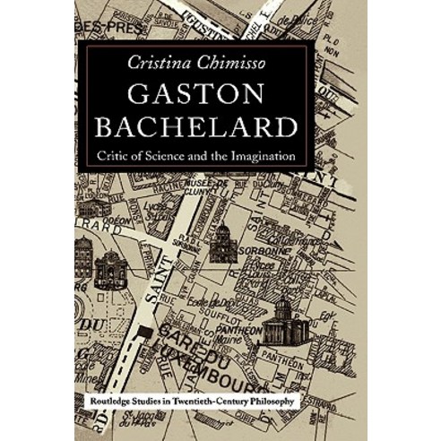 Gaston Bachelard: Critic of Science and the Imagination Hardcover, Routledge
