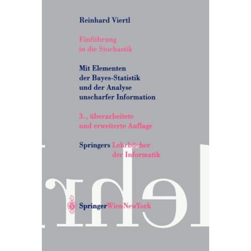 Einfuhrung in Die Stochastik: Mit Elementen Der Bayes Statistik Und Der Analyse Unscharfer Information Paperback, Springer
