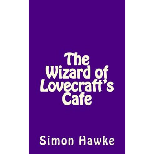 The Wizard of Lovecraft''s Cafe Paperback, Createspace Independent Publishing Platform